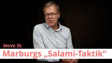 MoVe 35: Marburgs "Salami-Taktik"